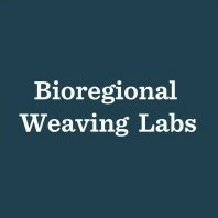 Bioregional Weaving Labs