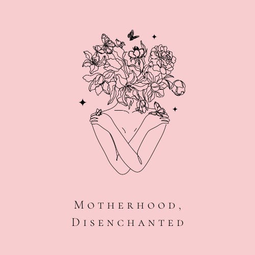 Motherhood, Disenchanted