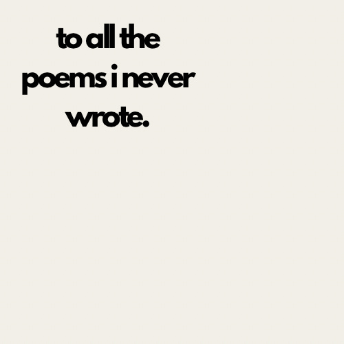 to all the poems i never wrote. logo