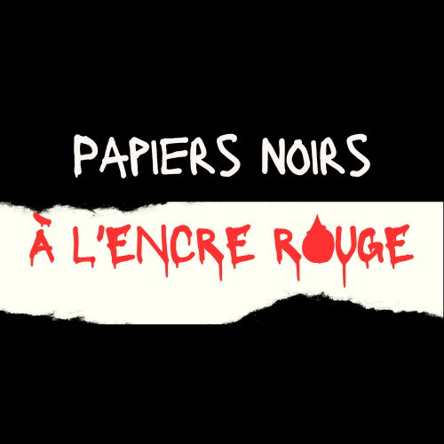 Papiers noirs à l'encre rouge