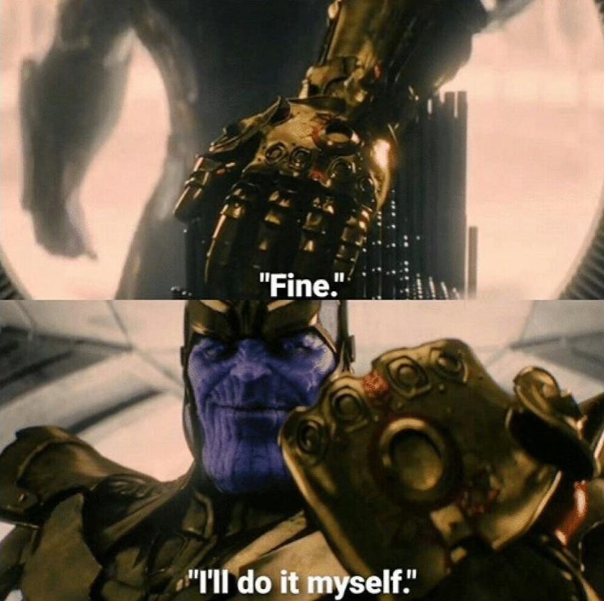 Thanos I'll do it myself meme