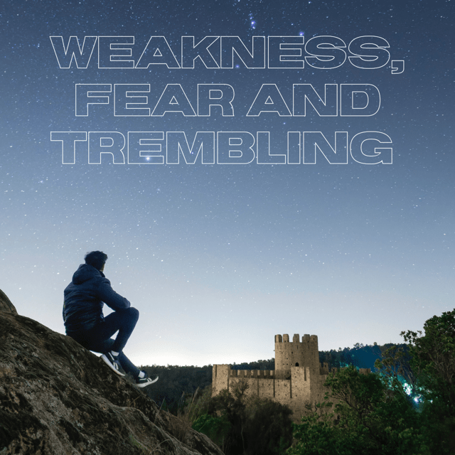 Weakness, Fear, And Trembling - by Thomas Tice