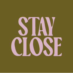 Stay Close