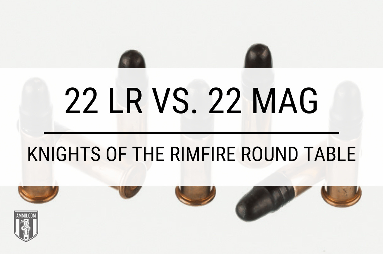 22 Lr Vs 22 Mag Knights Of The Rimfire Round Table 22 Lr Vs 22 Mag Knights Of The Rimfire Round Table