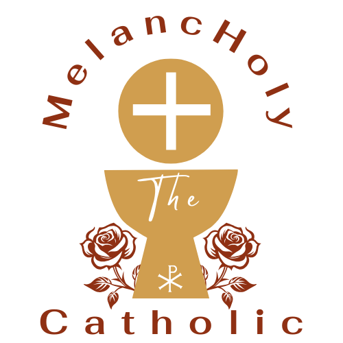 The MelancHoly Catholic