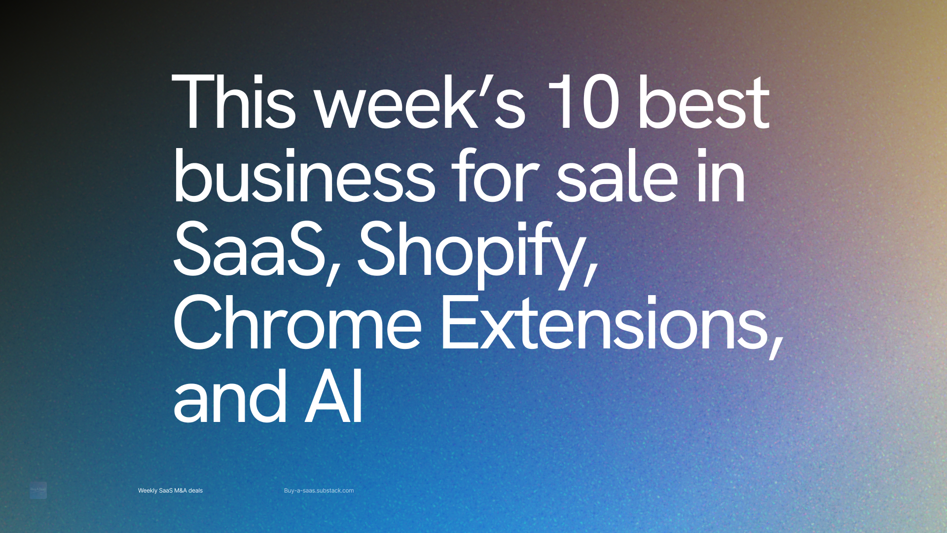 Issue7 This week’s 10 best business for sale in SaaS, Shopify apps