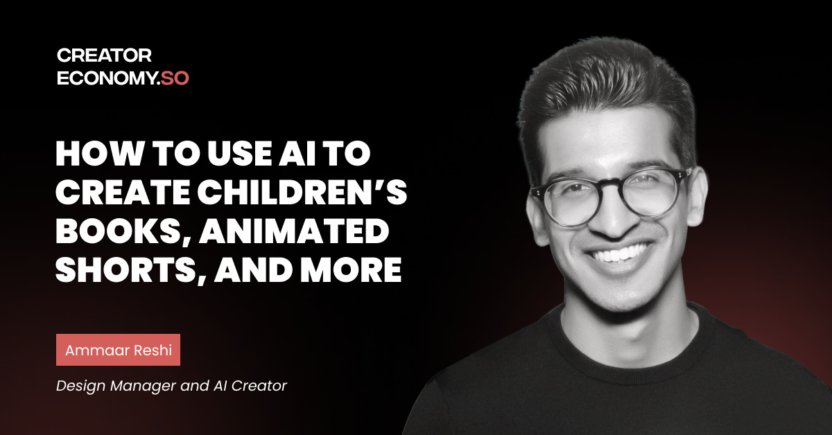 Ammaar Reshi: How to use AI to Create Children's Books, Animated Shorts,  and More