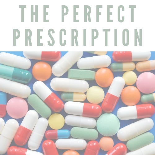 The Perfect Prescription