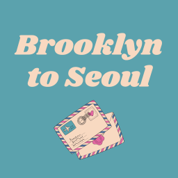 Brooklyn to Seoul