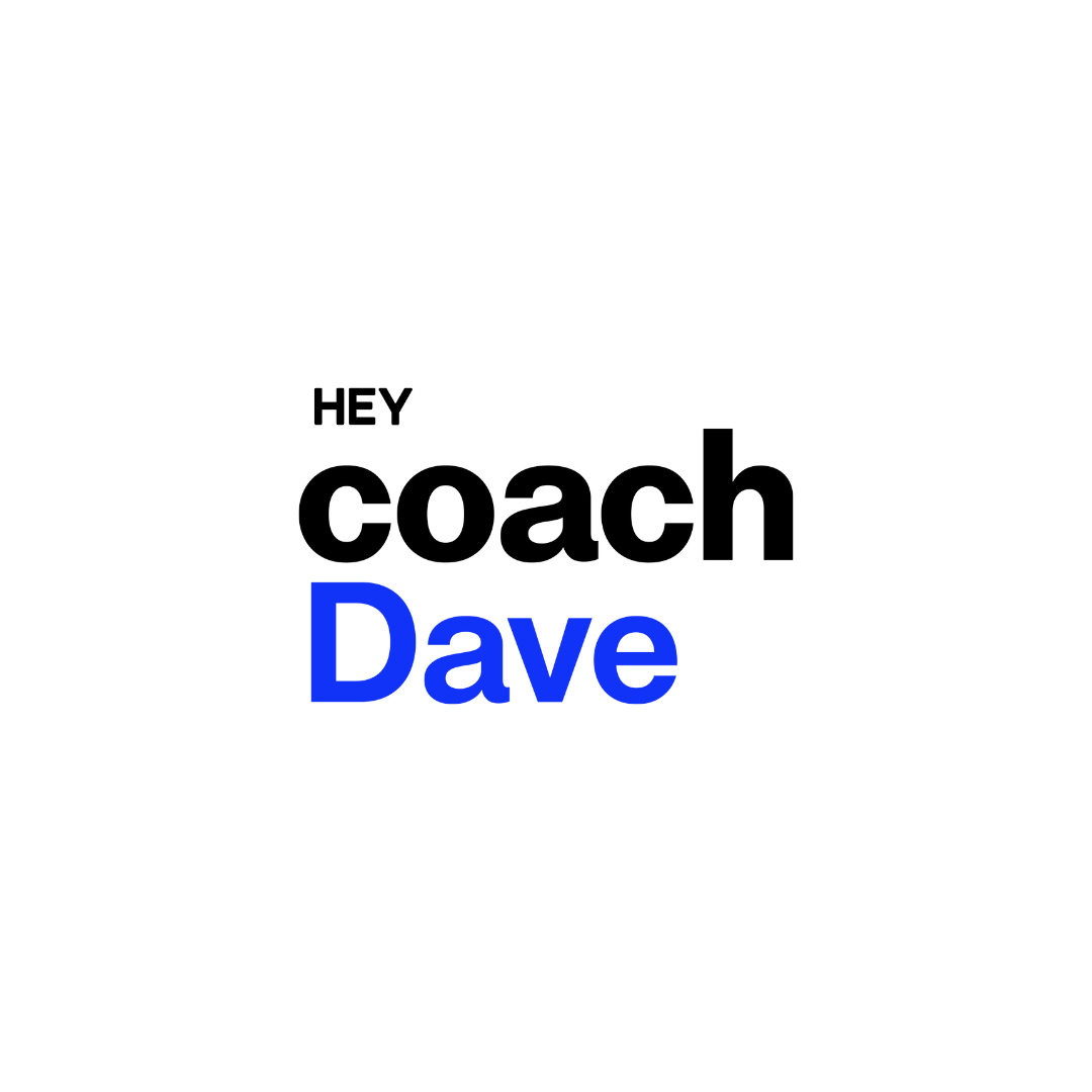 The Hey Coach Dave Digest