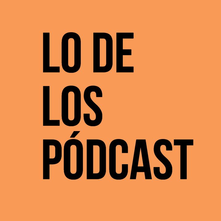 Artwork for Lo de los pódcast