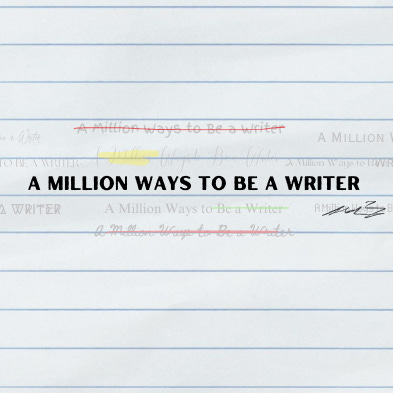 A Million Ways to Be a Writer