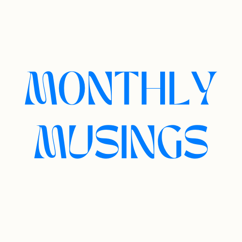 Monthly Musings