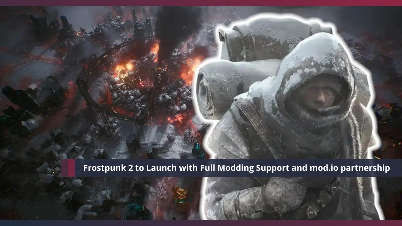 ModsLab Newsletter: Frostpunk 2 Mods Support, Nexus Mods Must-Read