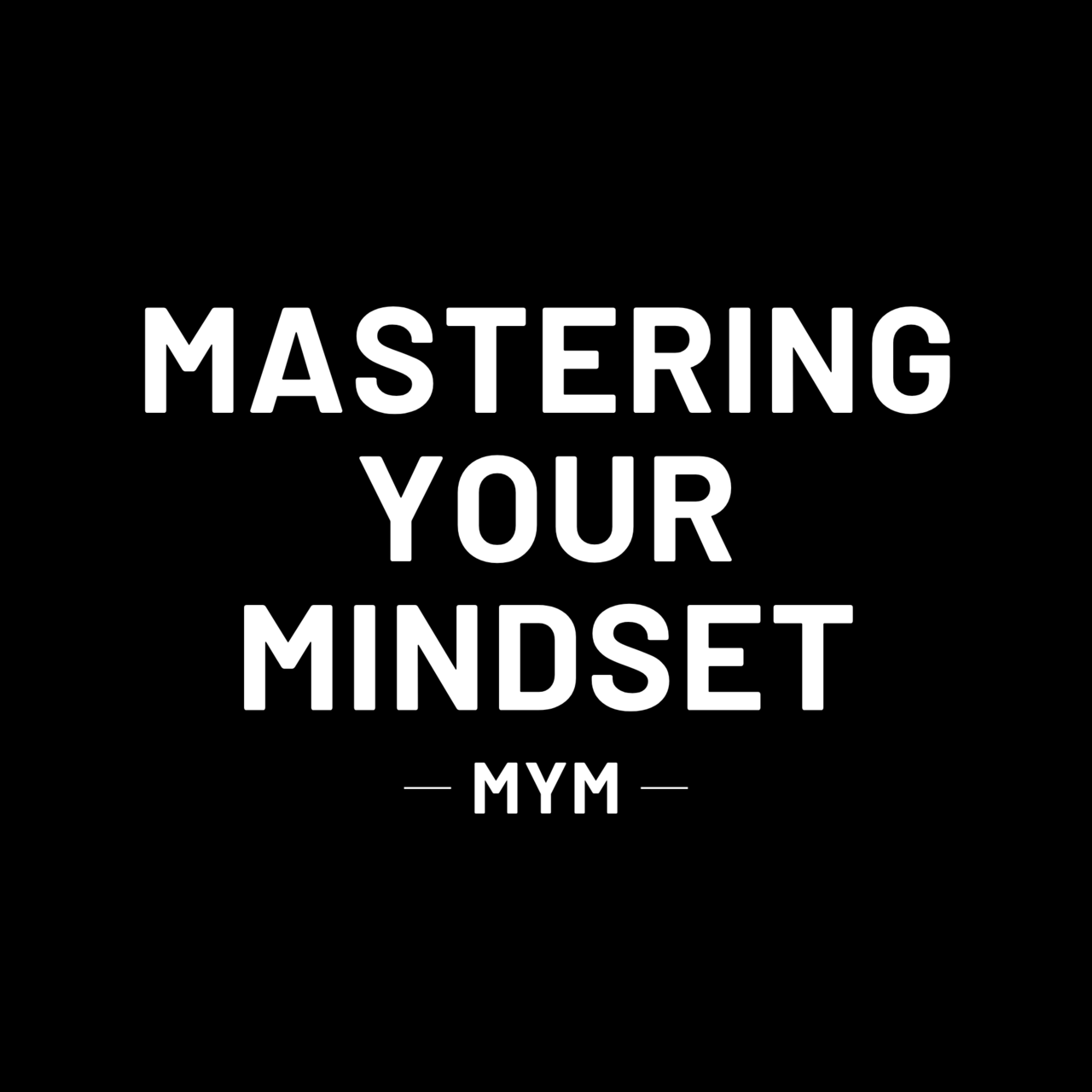 Mastering Your Mindset