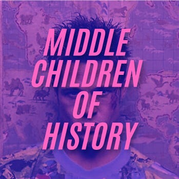 Middle Children of History