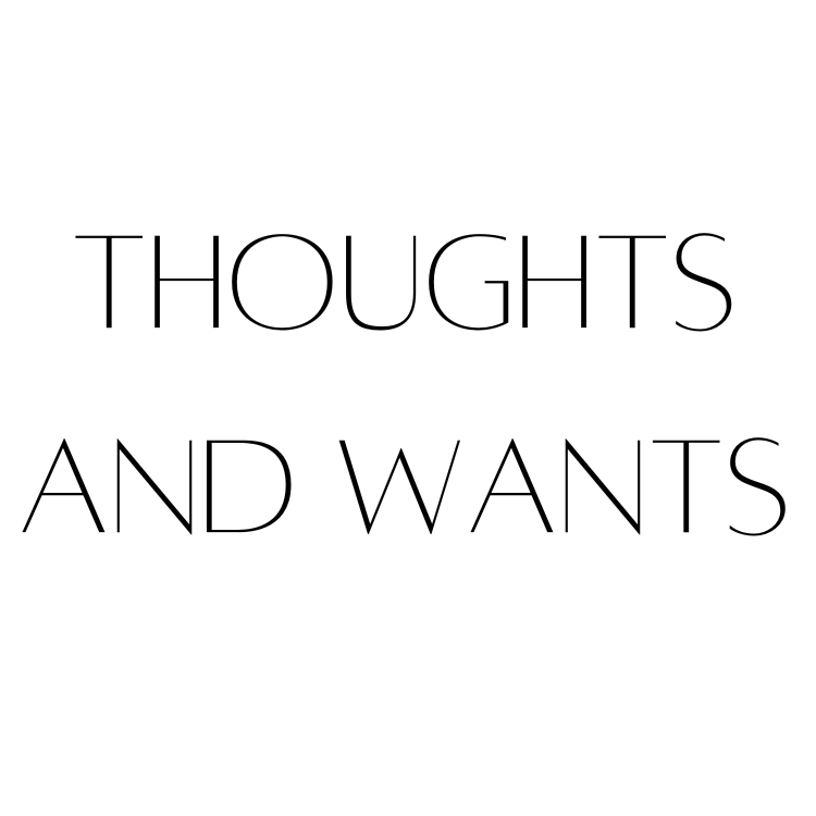 Thoughts and Wants