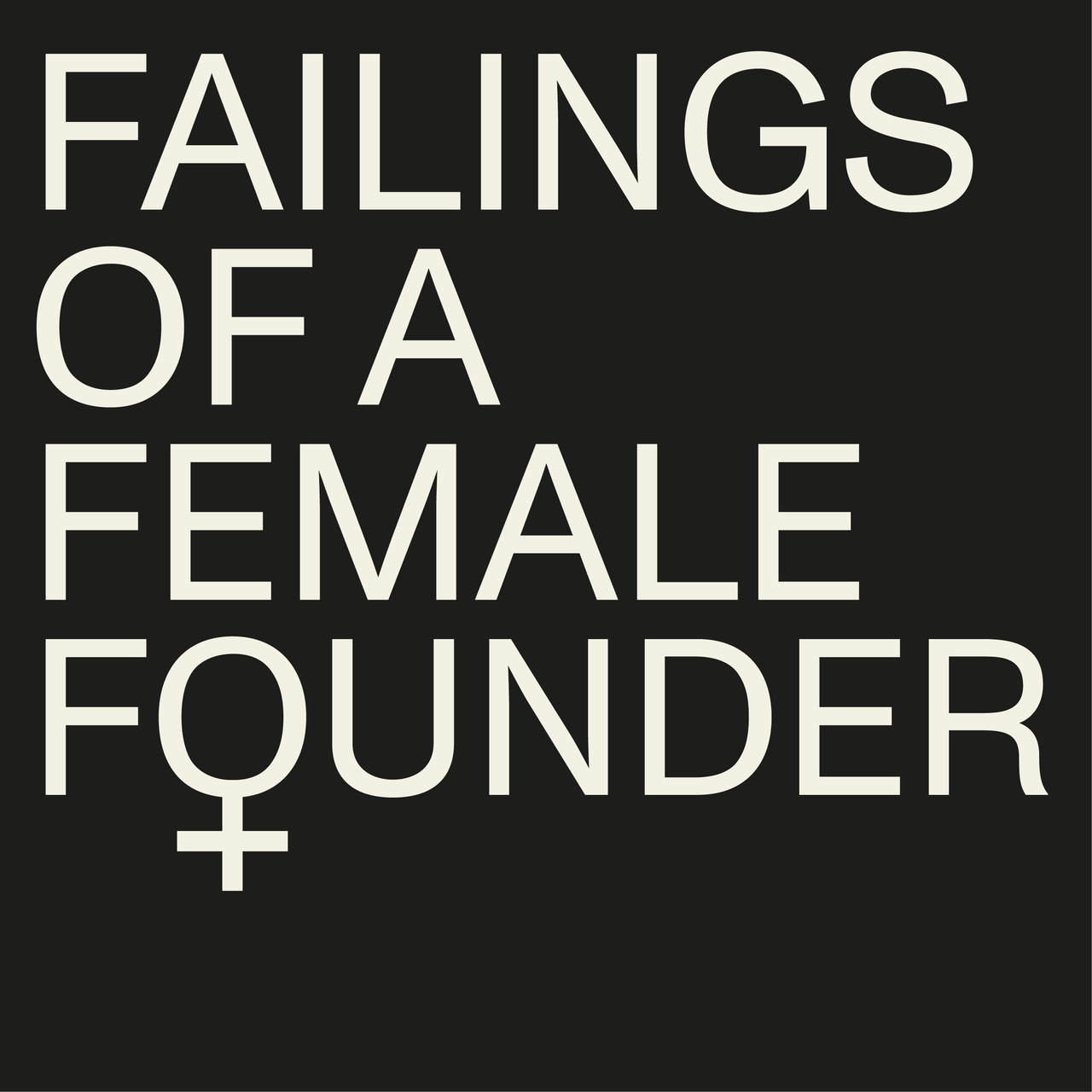 Artwork for Failings of a Female Founder 