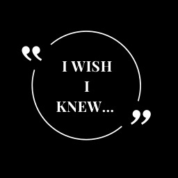 I wish I knew…