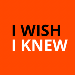 I wish I knew…