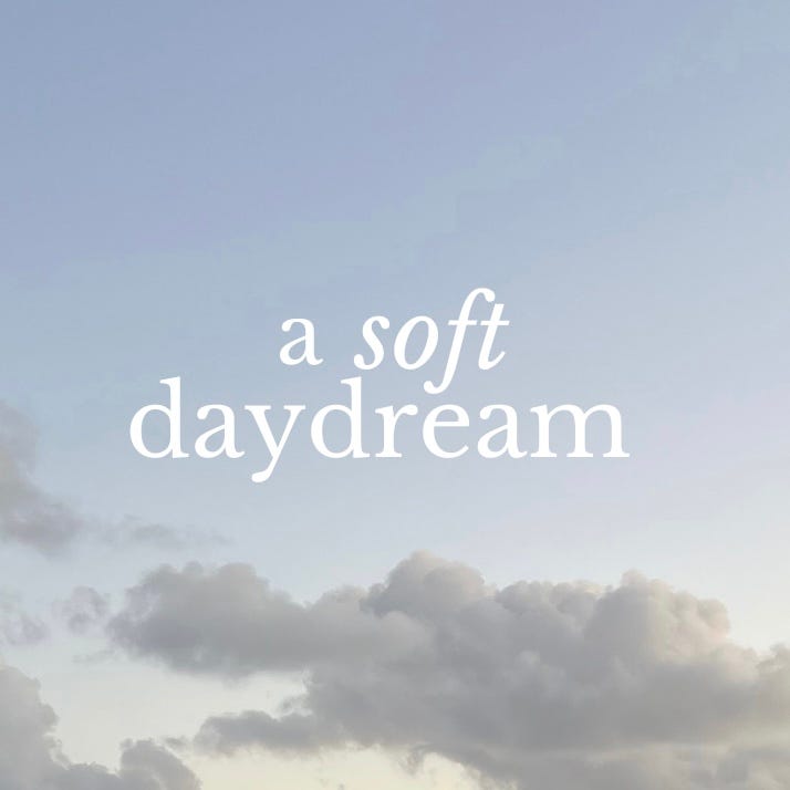 a soft daydream