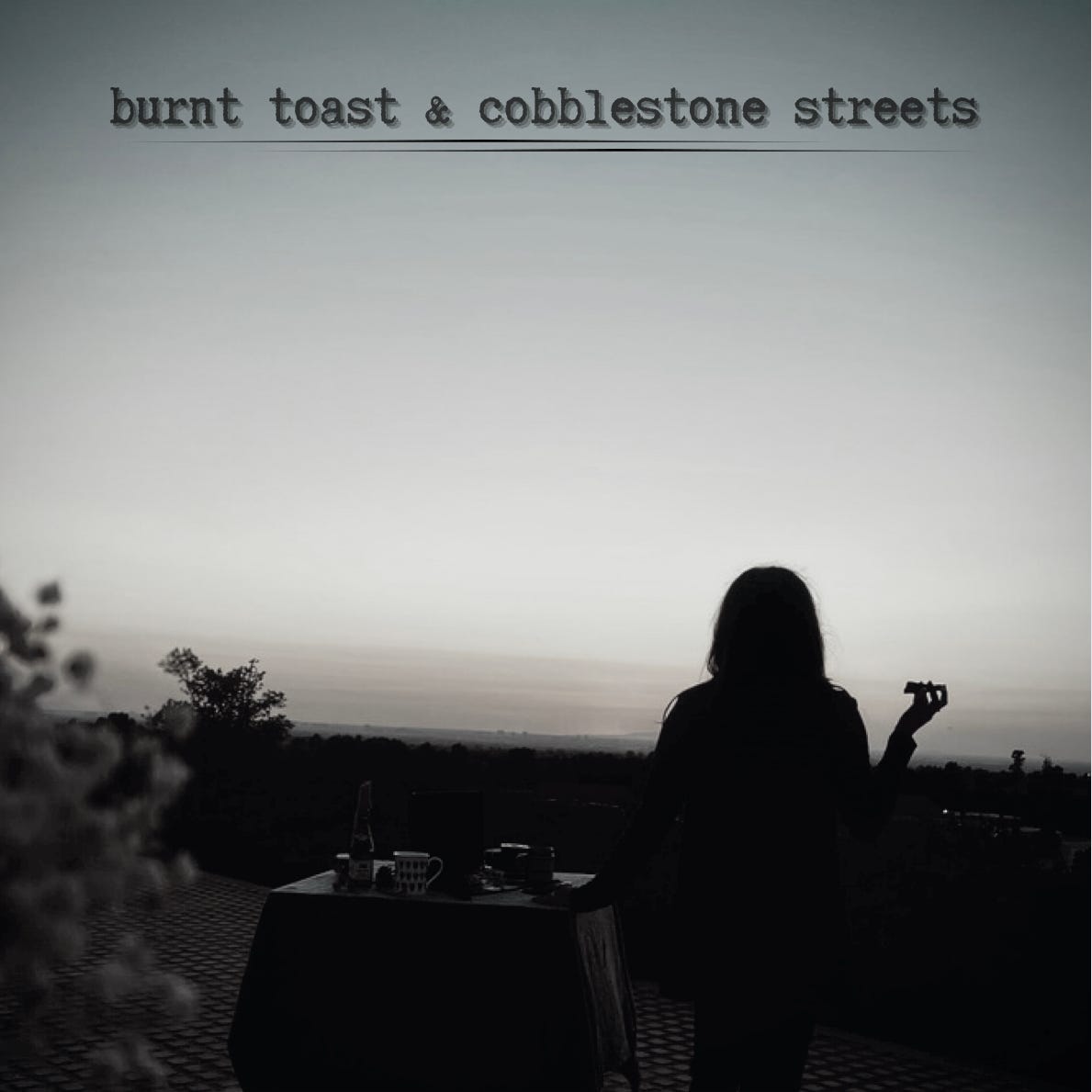 Burnt Toast & Cobblestone Streets