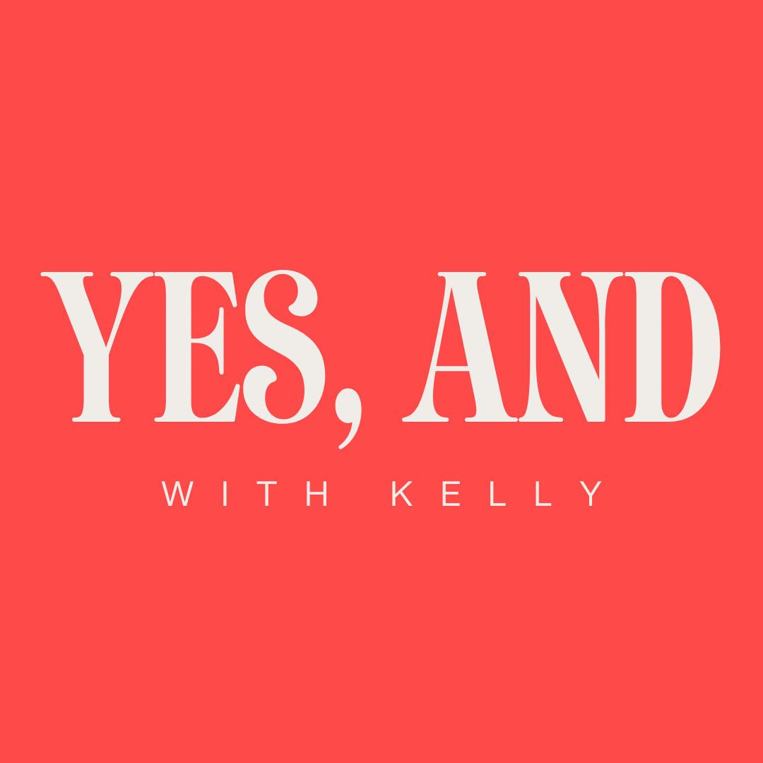 Artwork for YES, AND with Kelly