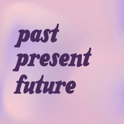 past, present, future