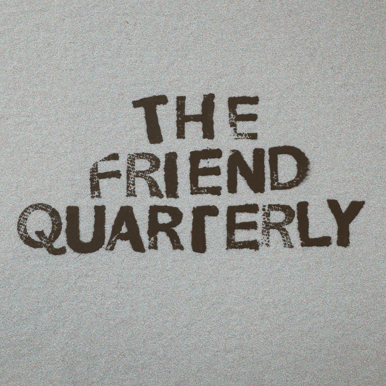 The Friend Quarterly