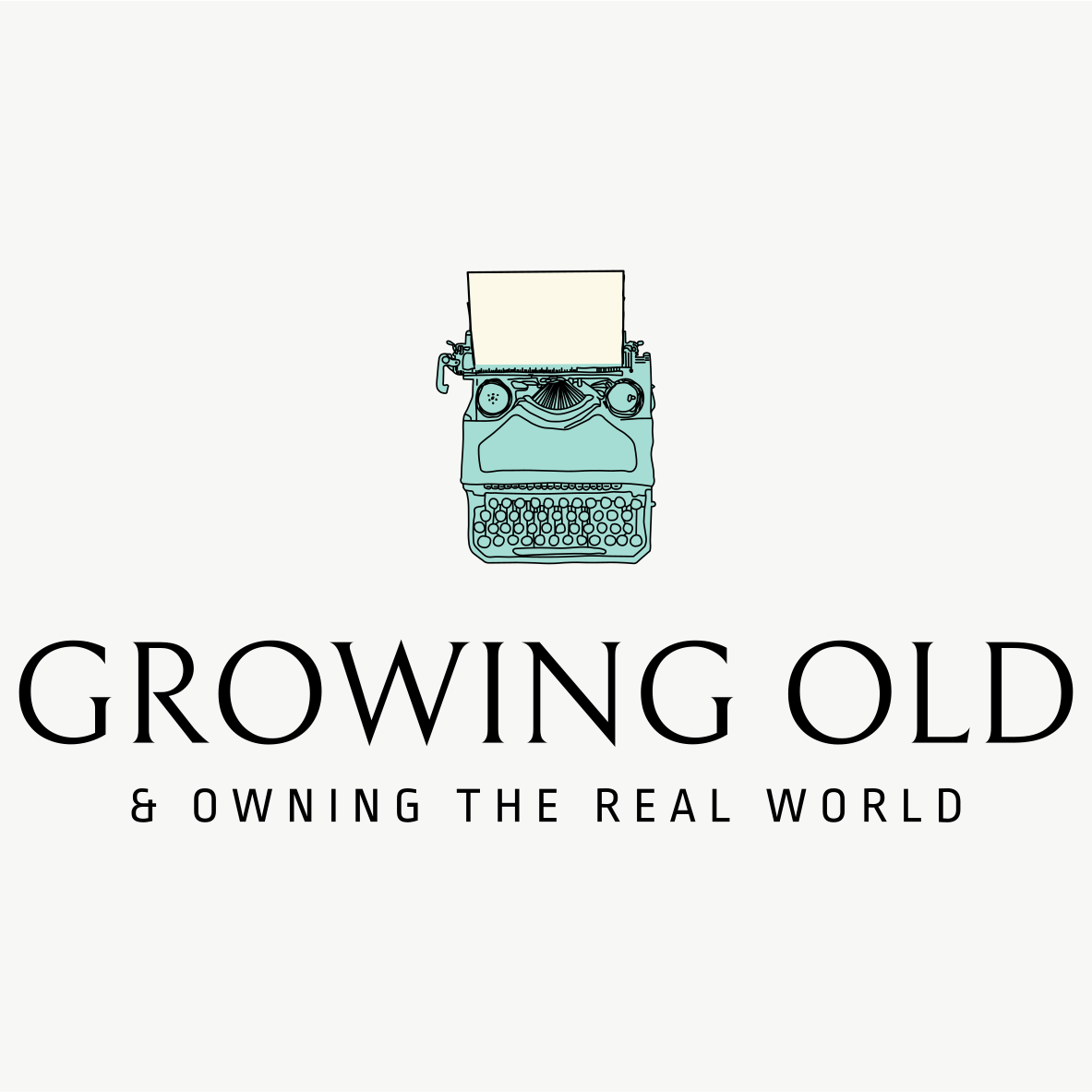 Artwork for Growing Old & Owning The Real World
