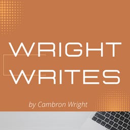 Wright Writes by Cambron Wright