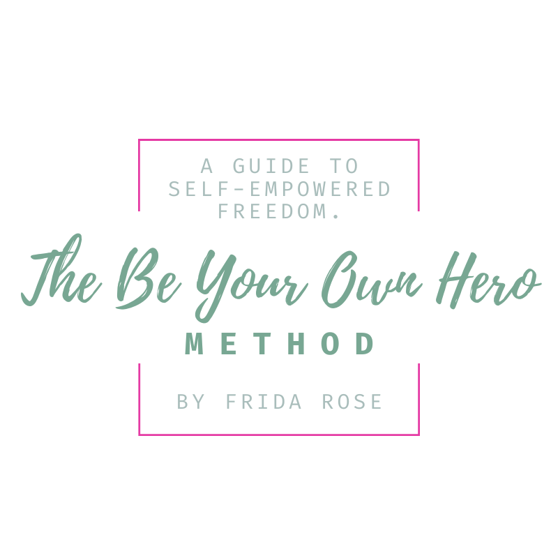 The Be Your Own Hero Method by Frida Rose