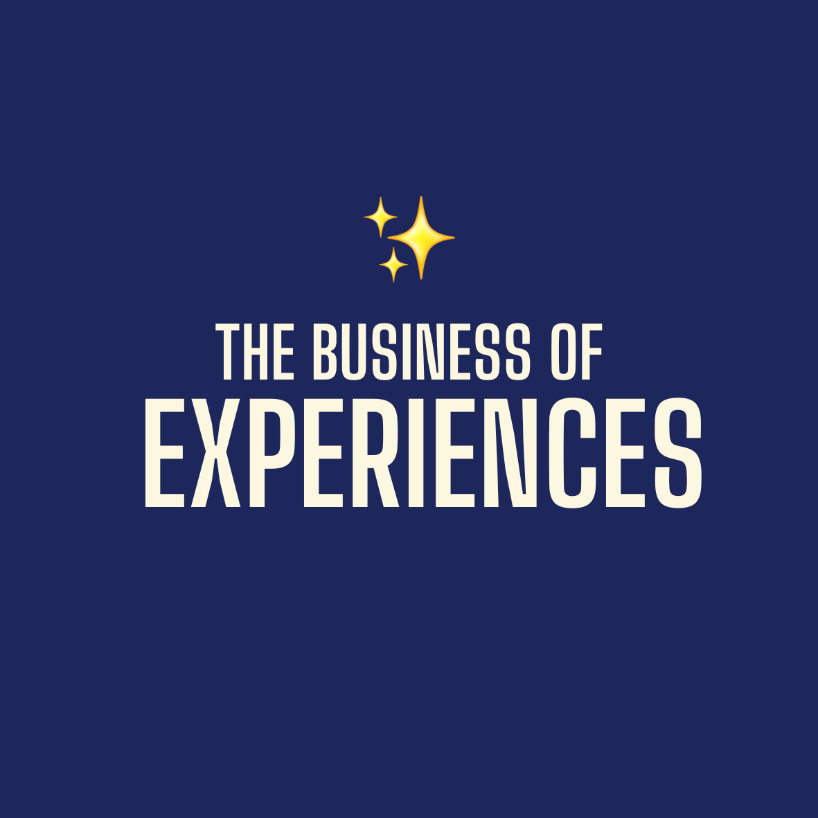 The Business of Experiences