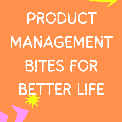 Artwork for Product Management Bites for Better Life