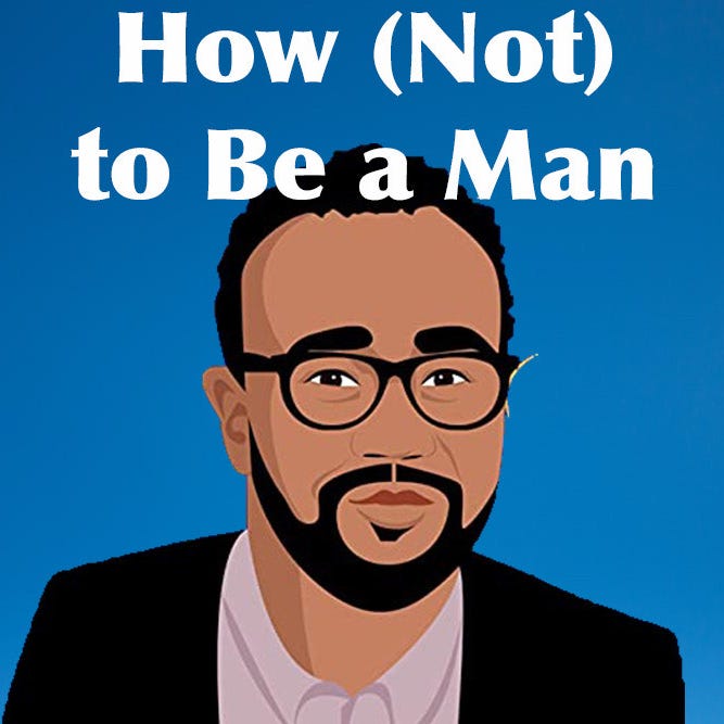 Artwork for How (Not) to Be a Man