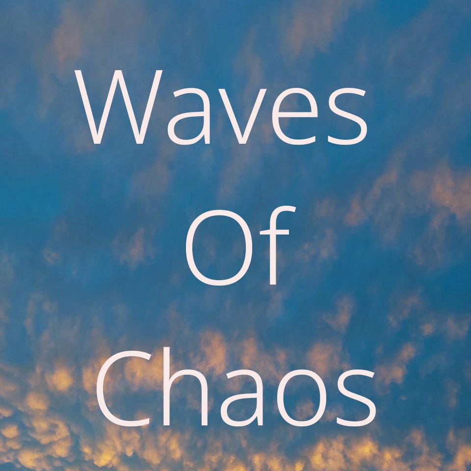 Waves of Chaos