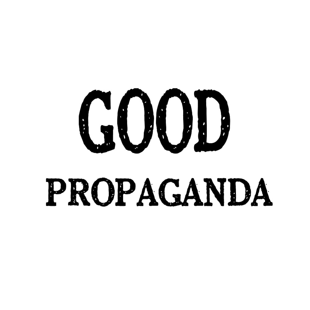 Artwork for Good Propaganda