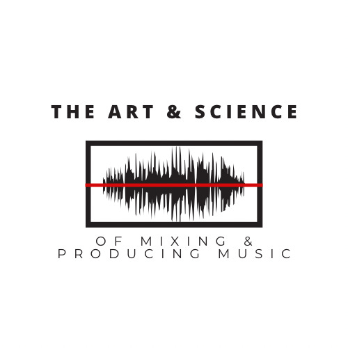 The Art and Science of Mixing and Producing Music