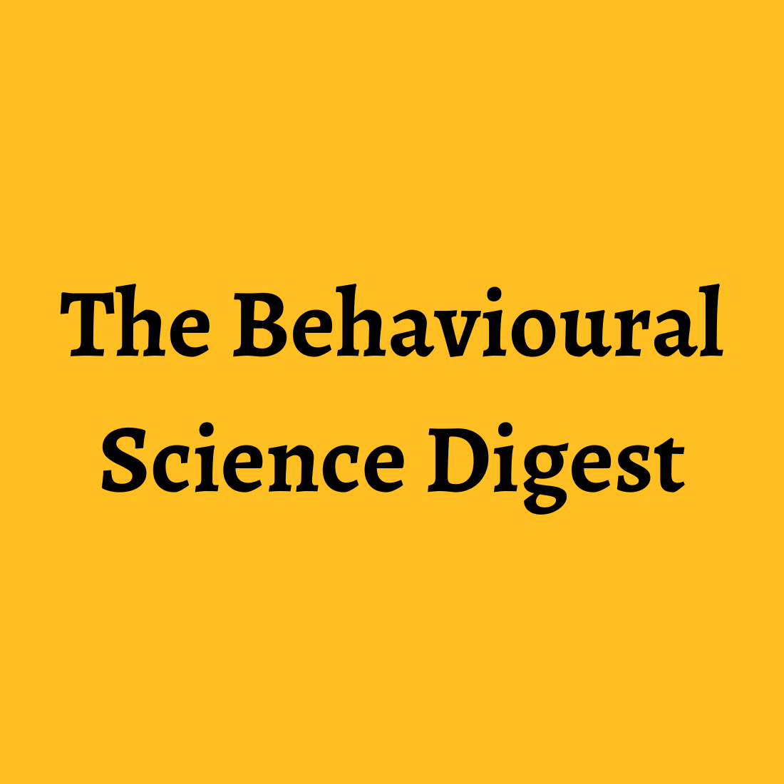 The Behavioural Science Digest