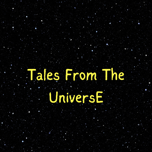 Tales From The UniversE