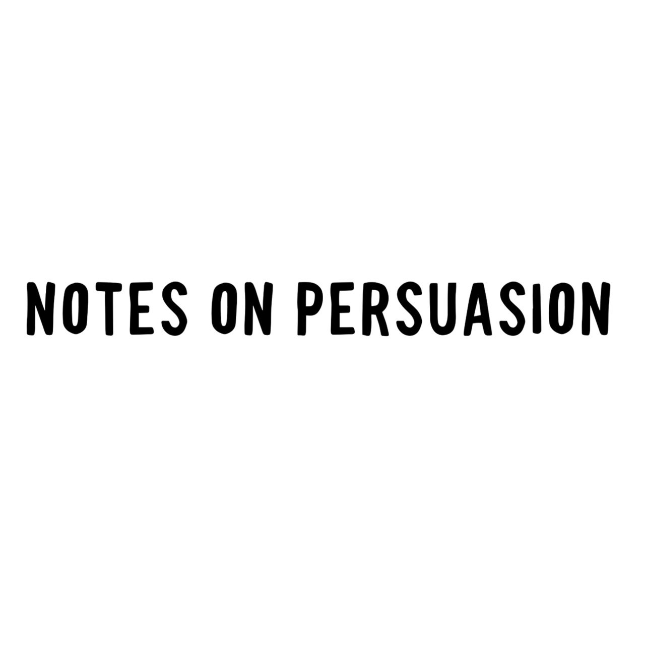 Notes On Persuasion