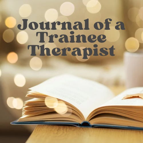 Journal of a Trainee Therapist