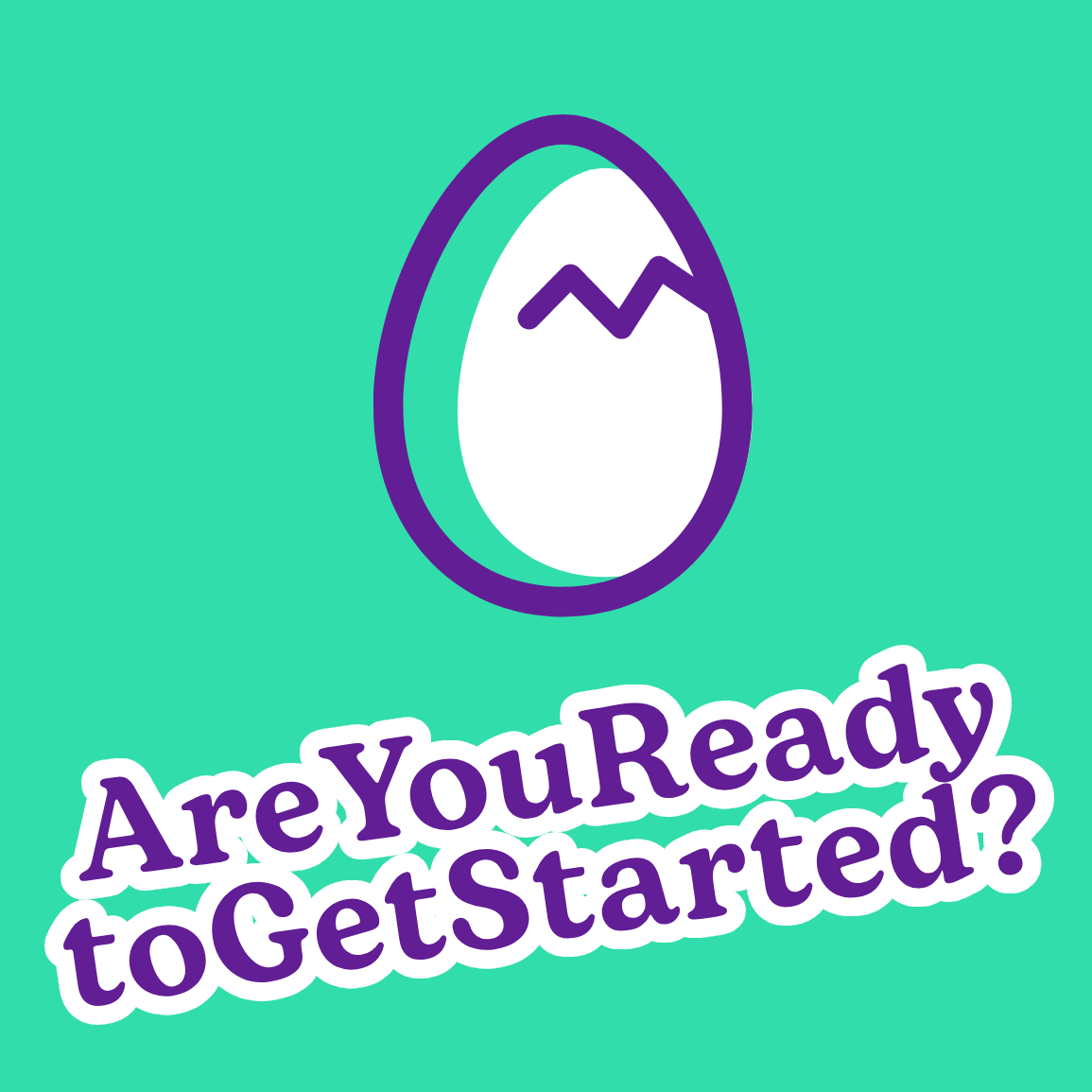 Are You Ready to Get Started? logo