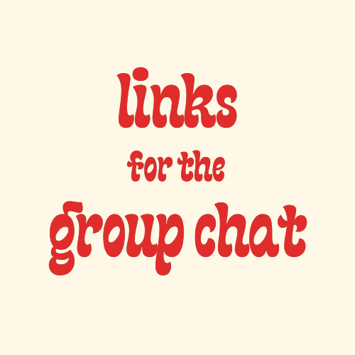 Links for the group chat