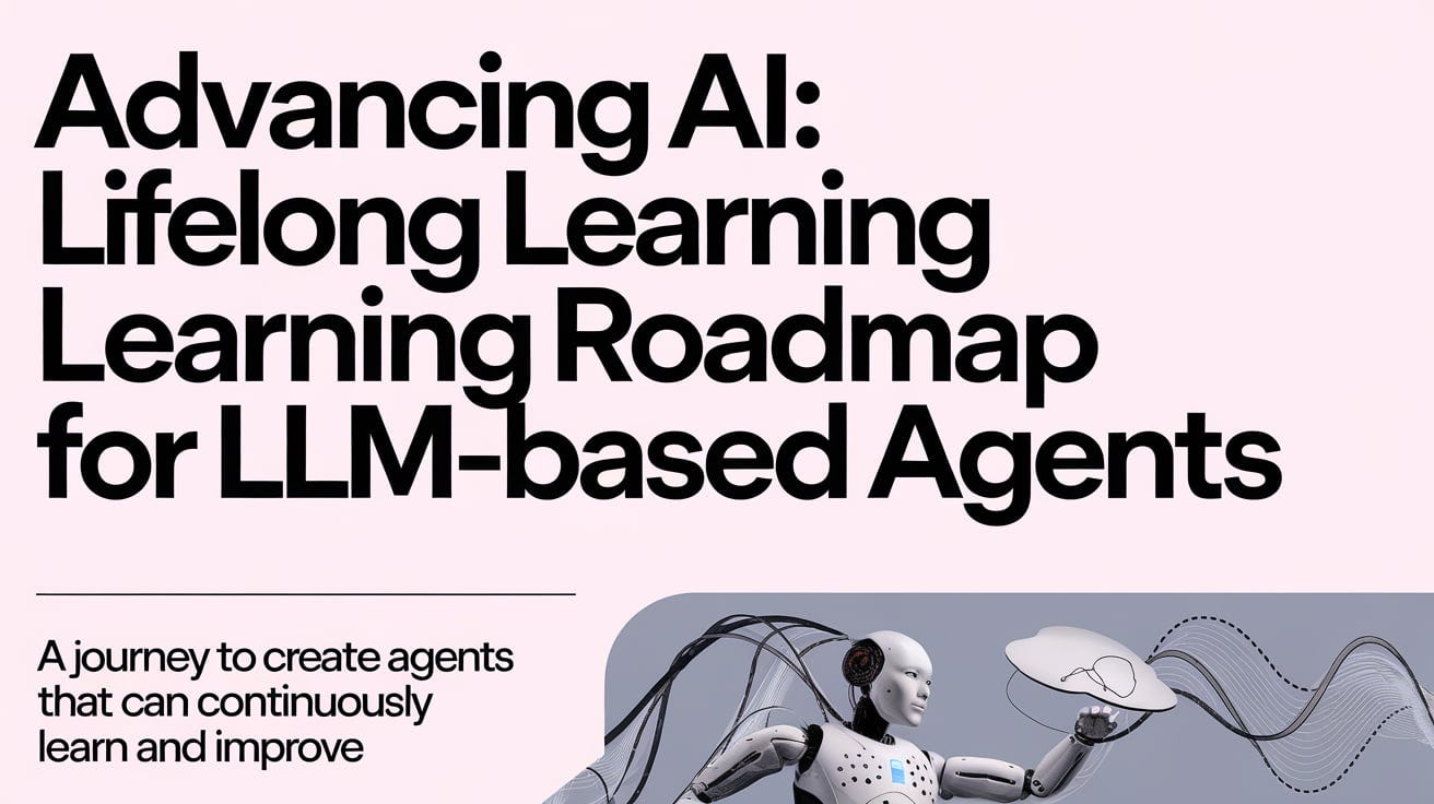 Advancing AI: Lifelong Learning Roadmap for LLM-Based Agents