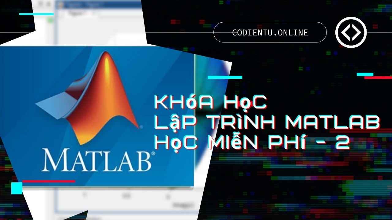 MATLAB Programming Course (Khóa học lập trình MATLAB): Nâng cao kỹ năng lập trình và khám phá những thế giới mới đầy thú vị với khóa học lập trình MATLAB. Hãy đón nhận những kiến thức mới và trở thành chuyên gia trong lĩnh vực này.