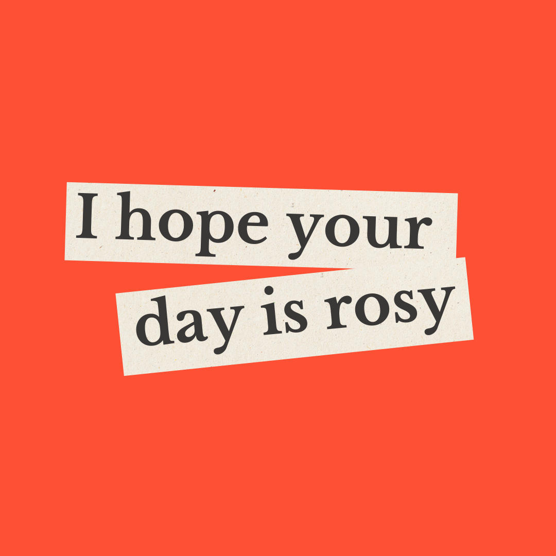 Artwork for I Hope Your Day Is Rosy 