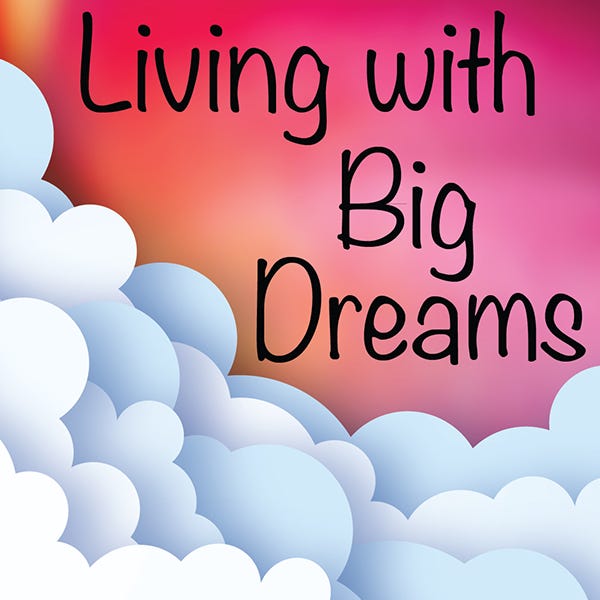 Artwork for Living With Big Dreams