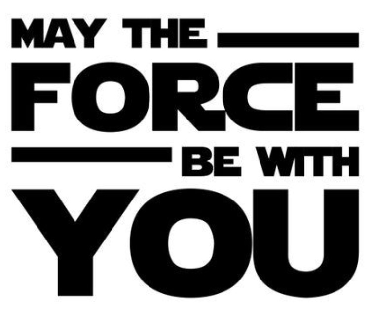 may the force be with you
