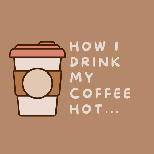 Artwork for How I drink my coffee hot 